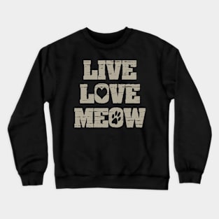 Live Love Meow Cute Funny Cat Crewneck Sweatshirt